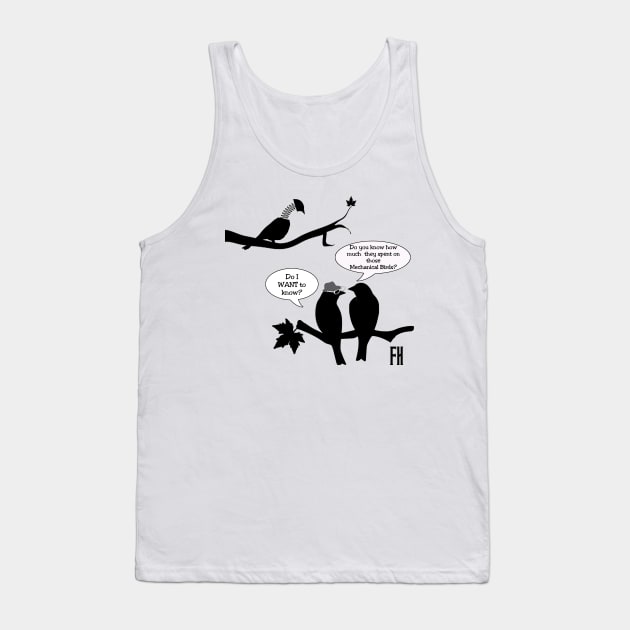 Mechanical Birds Meme Shirt Tank Top by The Fall Horsemen